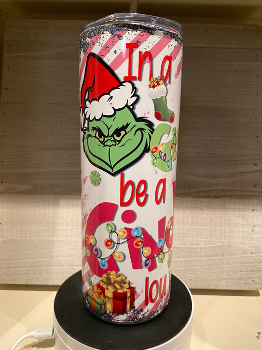 In A World Full Of Grinches Be A Cindy Lou Who \   20oz Stainless Steel Tumbler \ Sublimation Tumbler \  Christmas Tumbler \ Wedding