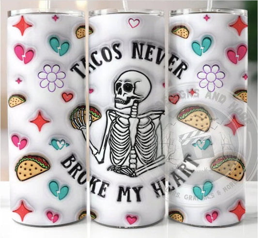 3D Tacos Never Broke My Heart Tumbler \ Valentines Day \ 20oz Stainless Steel \ Birthday Gift \ Gift for Him or Her \ Love \ Special Gift
